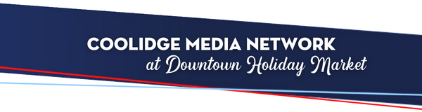 coolidge media network at downtown holiday market 
