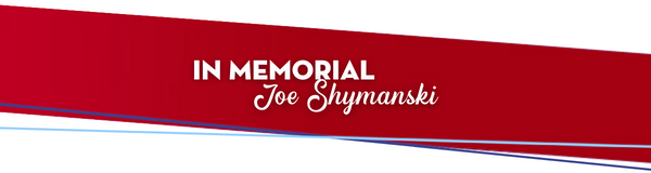 Header image - In Memorial Joe Shymanski 